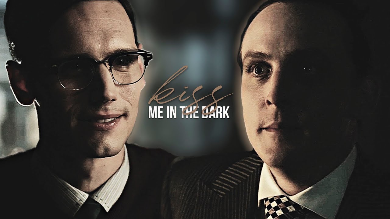 Gotham || Kiss me in the dark || Nygmobblepot AU