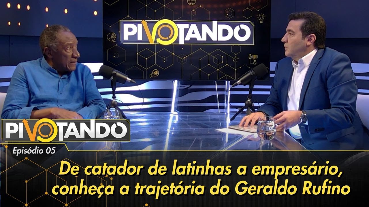 De catador de latinhas a empresário: a trajetória de Geraldo Rufino | Pivotando #5