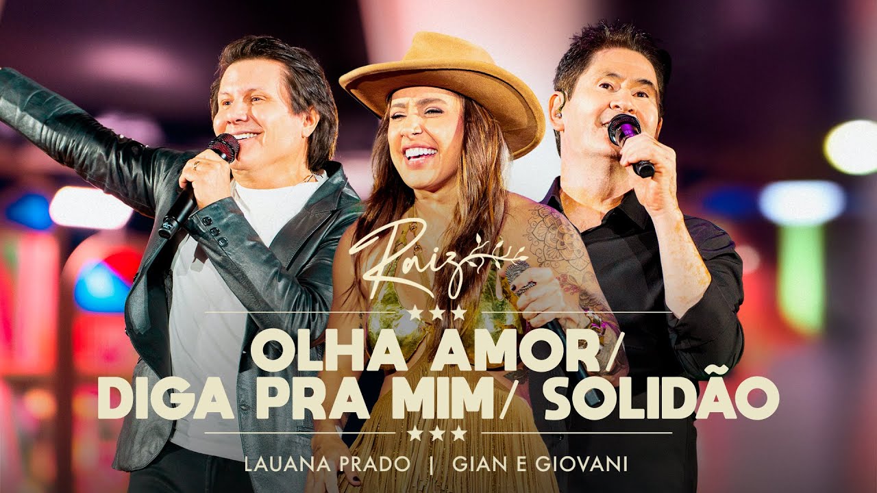 LAUANA PRADO - OLHA AMOR/DIGA PRA MIM/SOLIDÃO FEAT. GIAN E GIOVANI (RAIZ BH)