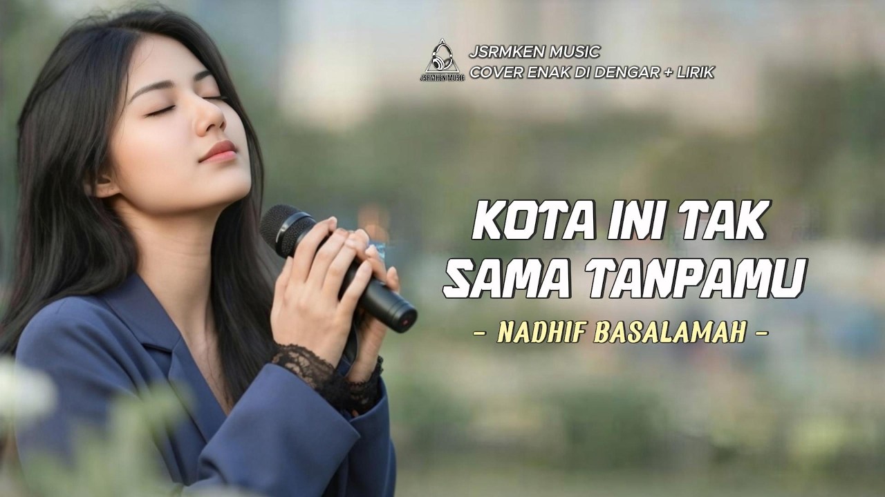 Kota Ini Tak Sama Tanpamu - Nadhif Basalamah | ( Cover Akustik Jsrmken Music )