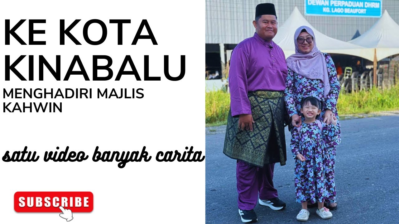 Dari kuching ke Kota kinabalu Menghadiri Kenduri.