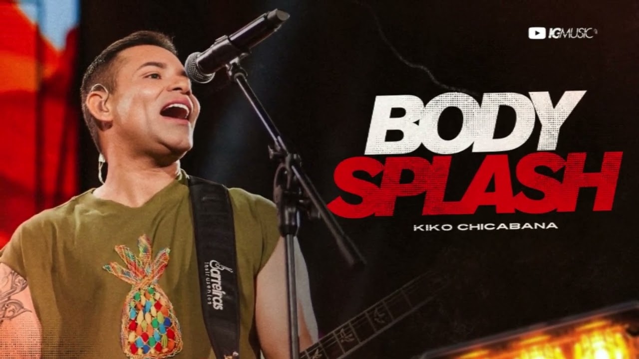 KIKO CHICABANA - REPERTORIO NOVO - MUSICAS NOVAS #bodysplash #musicanova #chicabana #fy #cdnovo