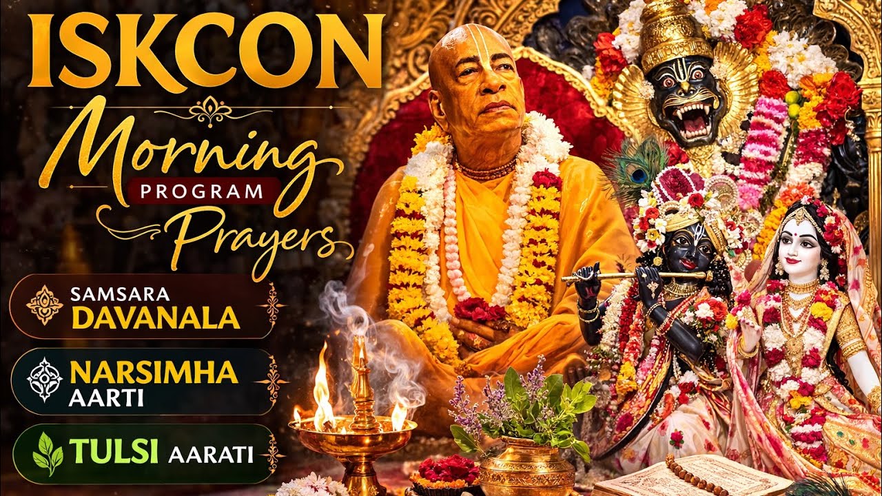 ISKCON Morning Program Prayers with Lyrics | Samsara Davanala - Narsimha Aarti - Tulsi Aarati