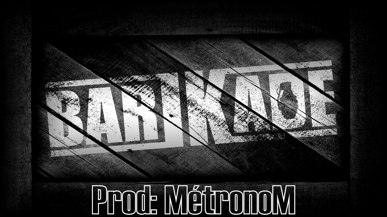 BARIKADE (Plus comme avant) Prod: MétronoM