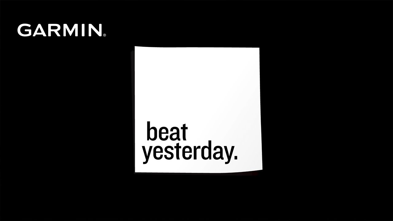 Be More, Beat Yesterday｜Garmin