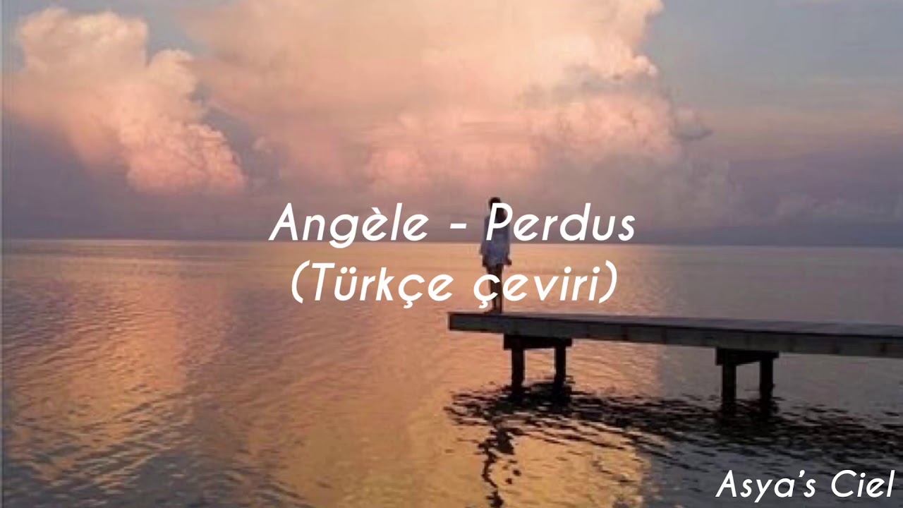 Angèle - Perdus (Türkçe çeviri)