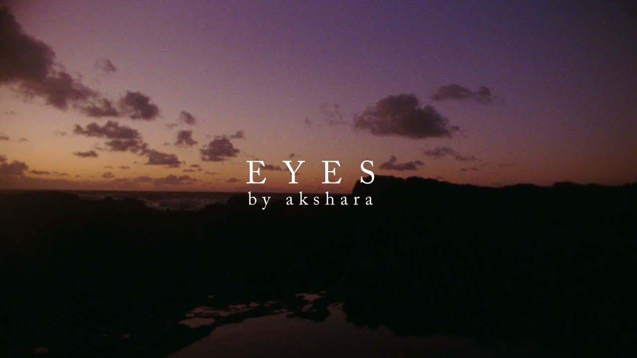 EYES | Akshara | Official Music Video