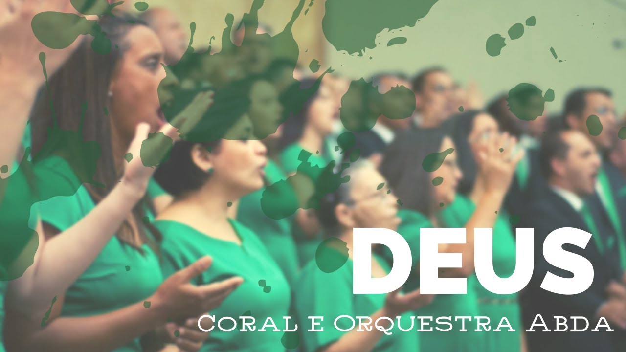 DEUS - Abda Music Coral e Orquestra Abda