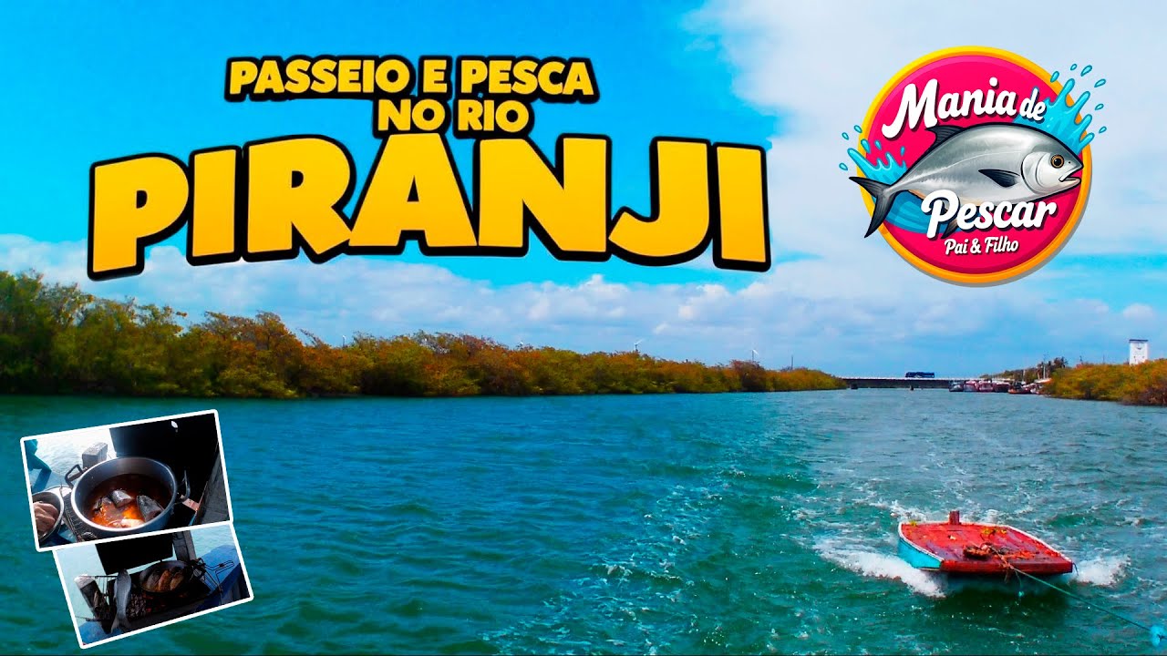 PASSEIO E PESCA NO RIO PIRANJI.