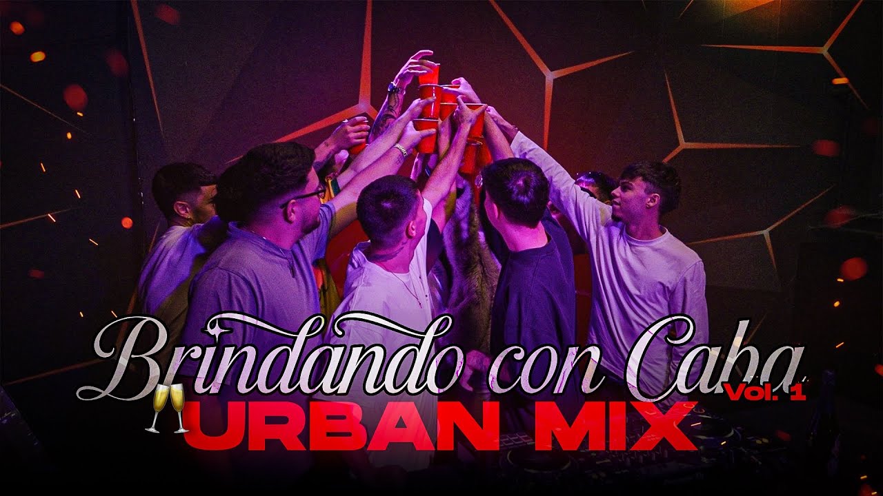URBAN MIX (Reggaeton, Trap&hellip;) | BRINDANDO CON CABA Vol.1