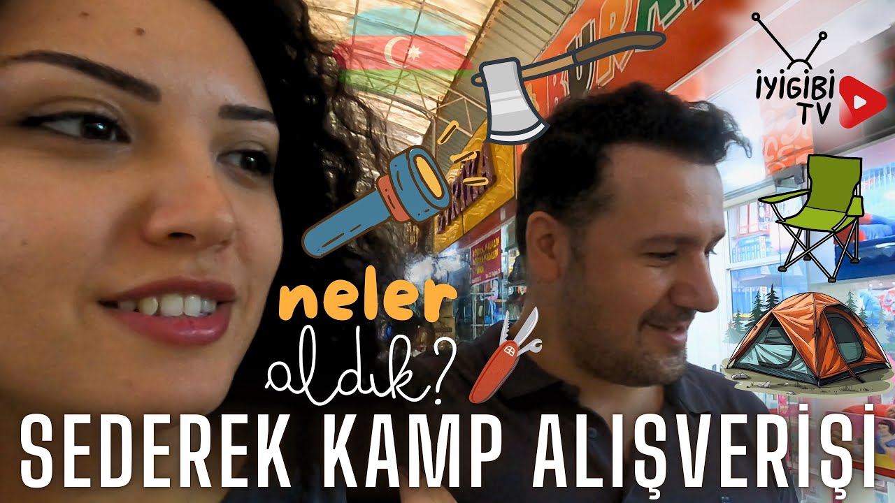 Sederekte Kamp Alışverişi Yaptık! Fiyatlar &Ccedil;ok Uygun!
