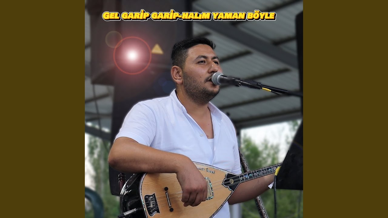 Gel Garip Garip / Halım Yaman Böyle