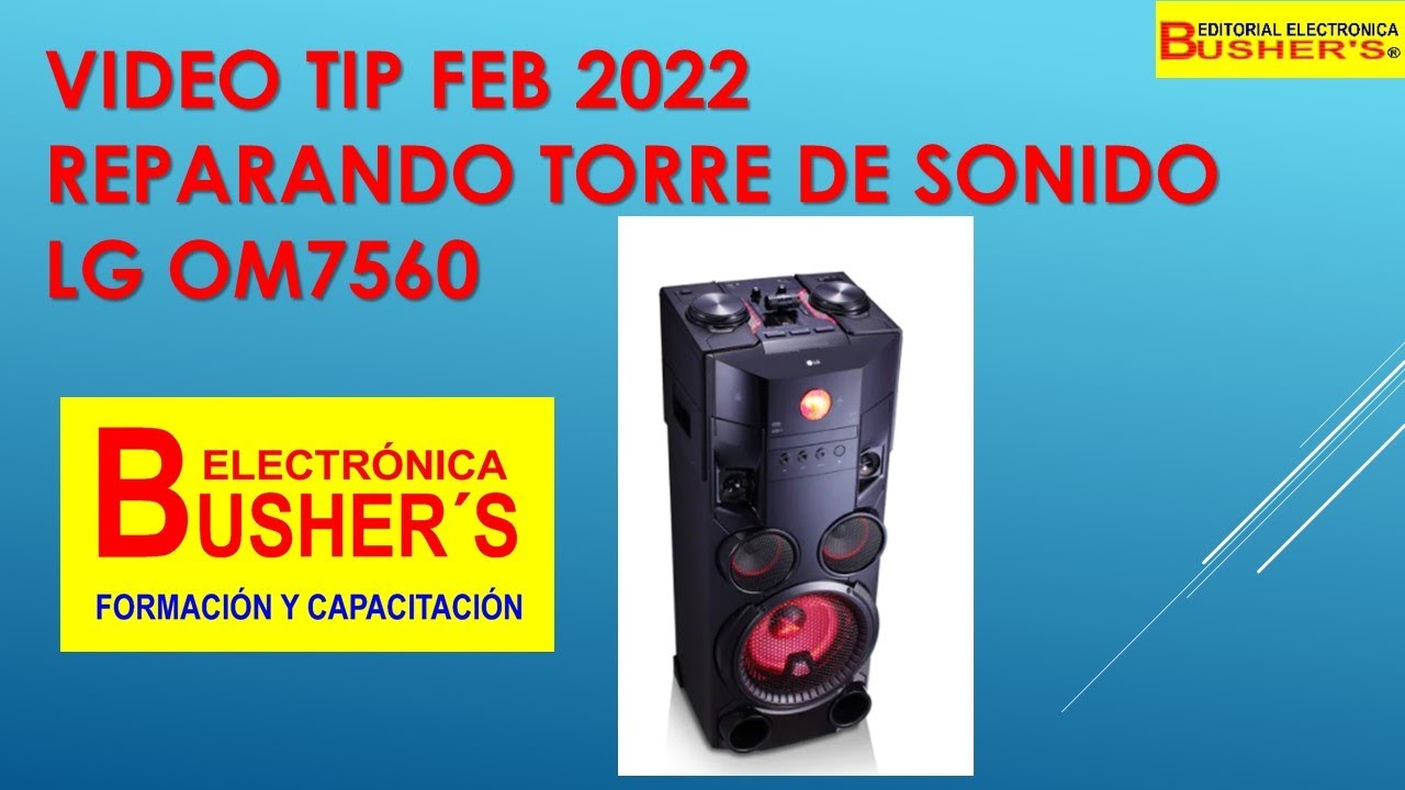 Firmware. REPARACIÓN TORRE DE SONIDO LG MEDIANTE CARGA DE FIRMWARE. Cortesía BUSHERS