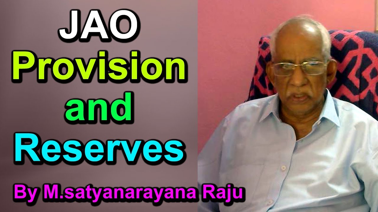 JAO Provision and Reserves by Mudunuri satyanarayana raju