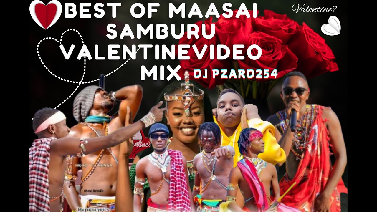 BEST OF MAASAI SAMBURU VALENTINESl dj pzard LOVE MIX ft Lemarti DillaLeshao Saningo Chistetu dj lopz