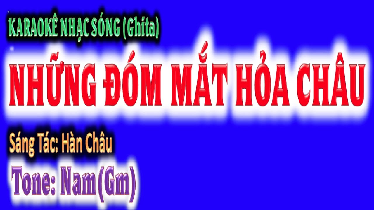 KARAOKE  Những đóm mắt hỏa châu - tone nam (Gm) - ghi ta guitar Hoàng Chung 2023 NSHC
