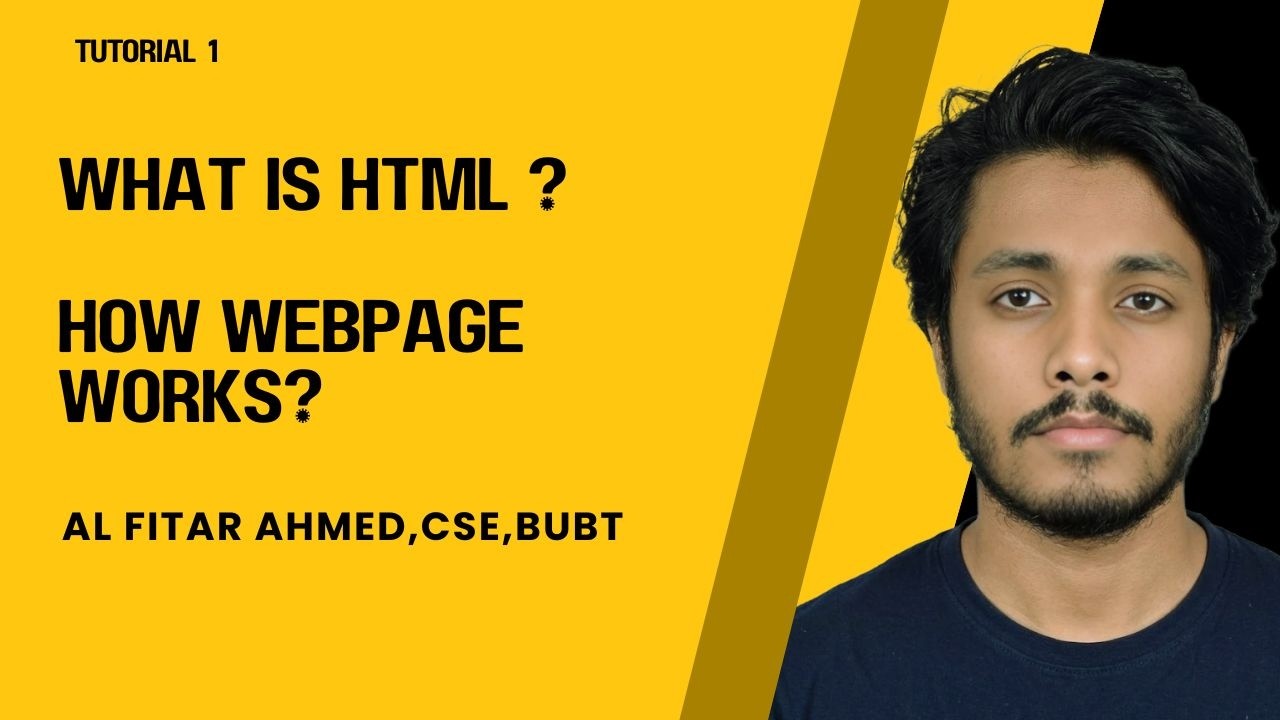 TUTORIAL 1 :What is HTML |  How HTML works | How the webpages works| Bangla tutorial