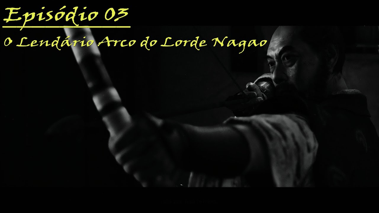 Ghost of Tsushima | EP03 O Lendário Arco do Lorde Nagao | Imersivo | Letal | Experiência Kurosawa