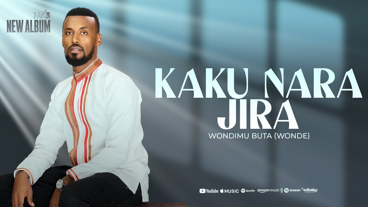2. WONDIMU BUTA / KAKU NARA JIRA /NEW GOSPEL SONG 