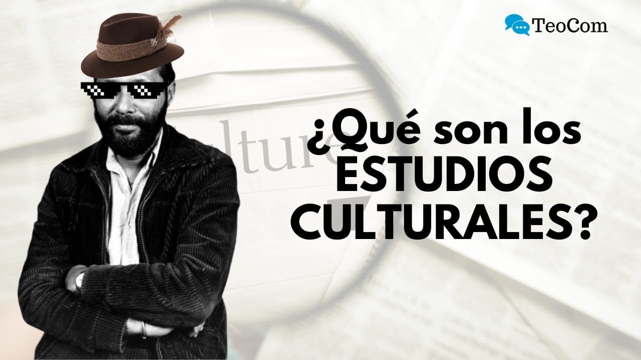 Los ESTUDIOS CULTURALES - Teorías de la Comunicación