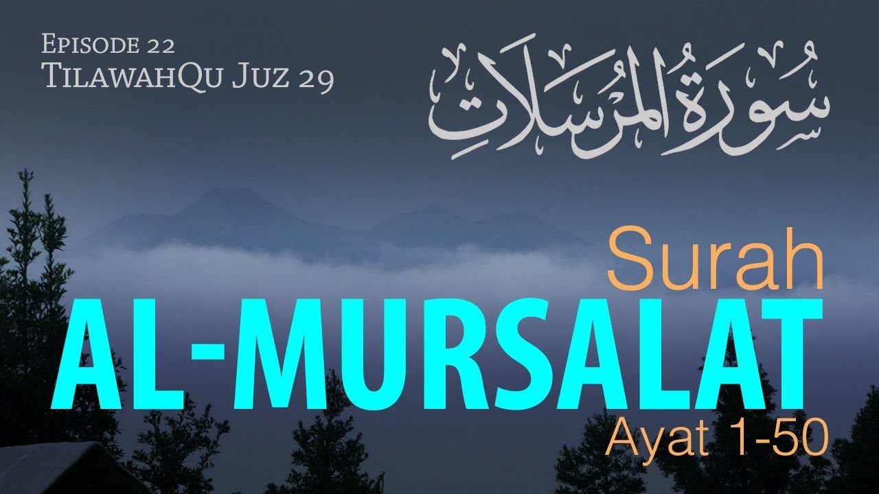 Surah Al-Mursalat Ayat 1 - 50 [Episode 22 TilawahQu Juz 29]