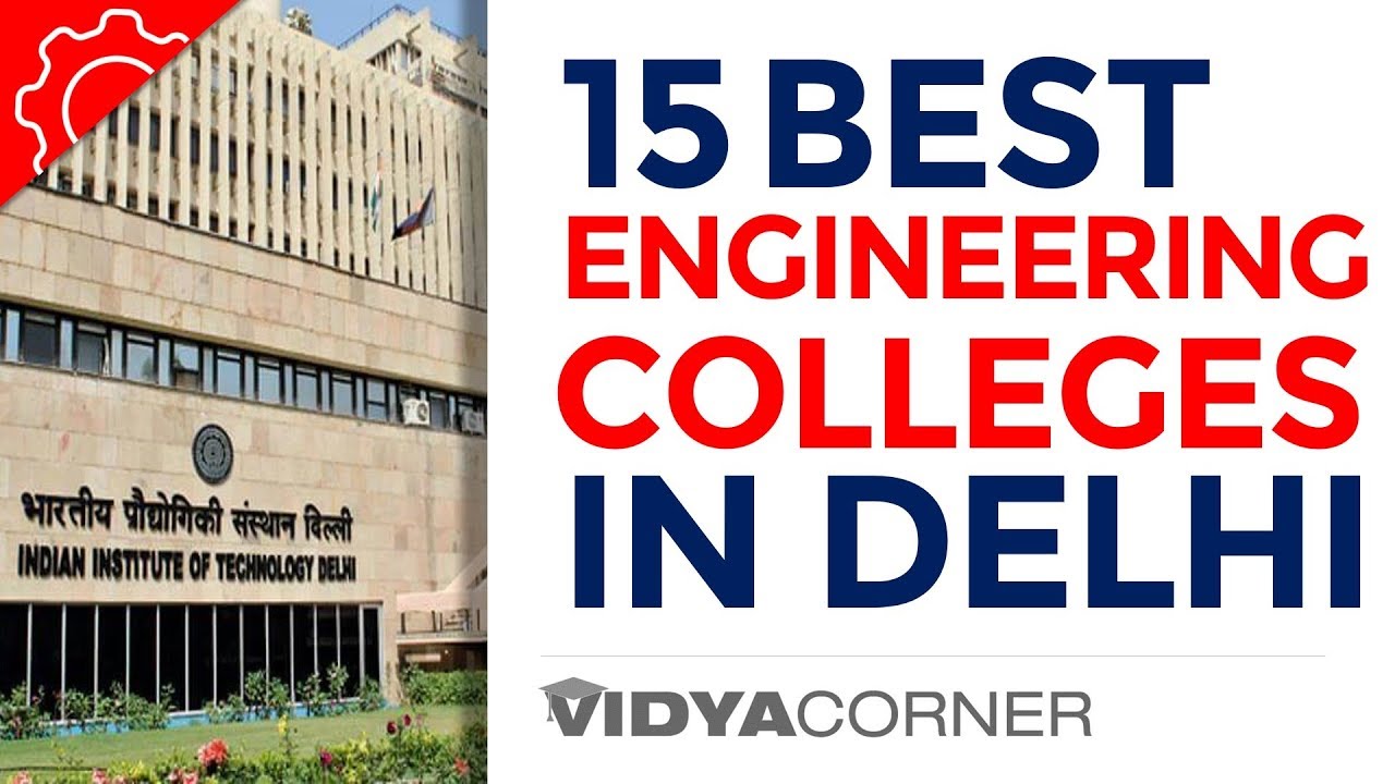 15 Best Engineering Colleges in Delhi | Top Engineering colleges to Target  | Entrance Exams
