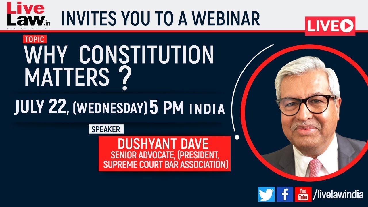 Why Constitution Matters? By Dushyant Dave, Senior Advocate (President, SCBA)