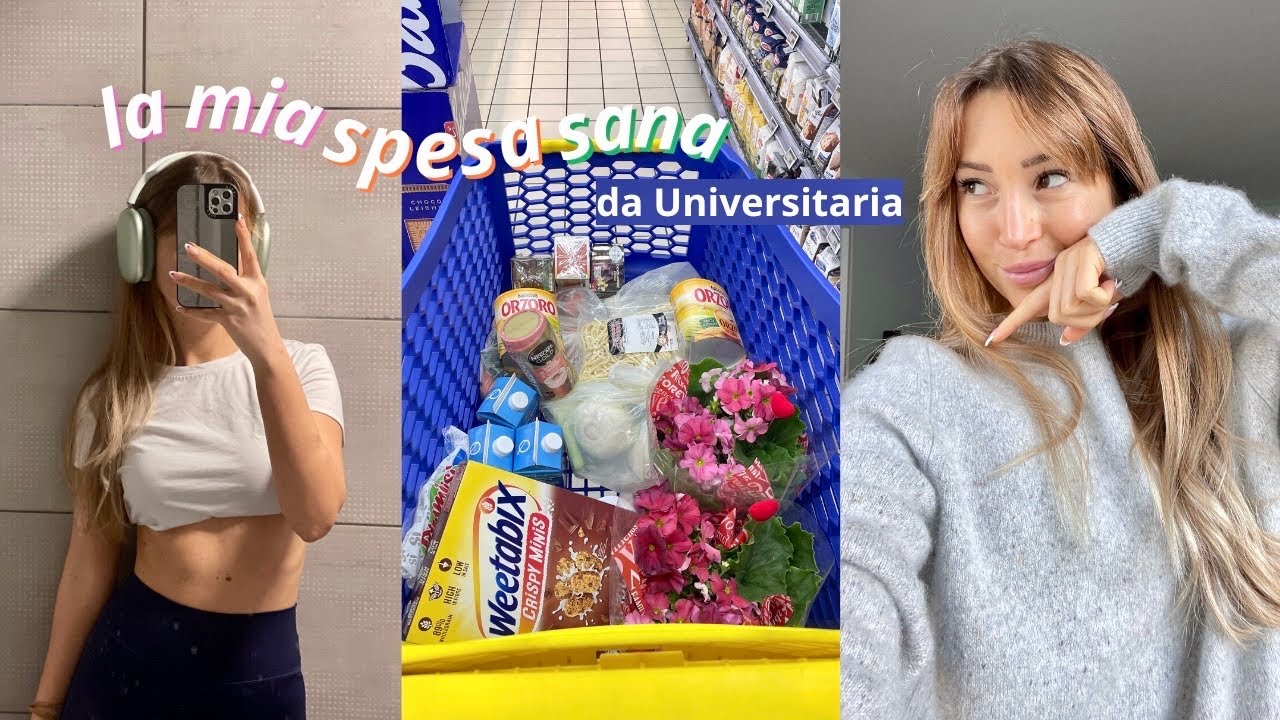La mia SPESA SANA per la settimana da universitaria