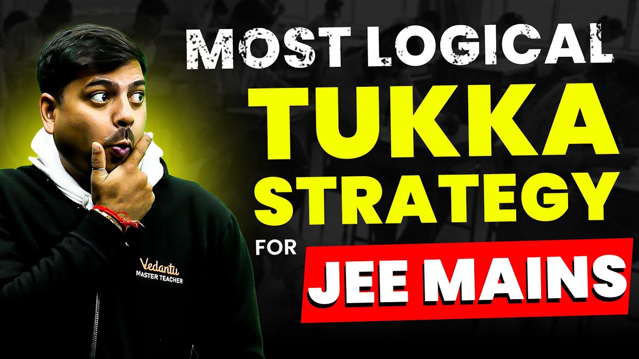 Tukka Strategy in JEE Mains 2025 | Sahi Tukka = Sure Shot Marks! Harsh Sir