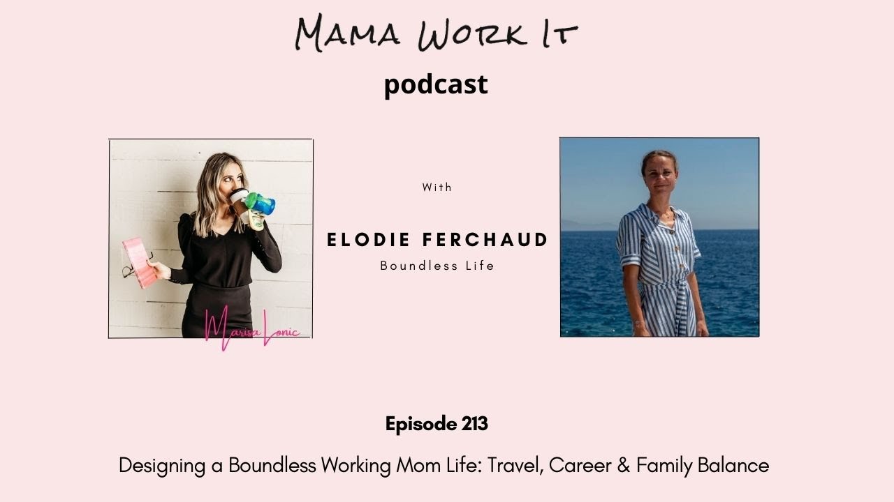 Mama Work It Podcast: Designing a Boundless Working Mom Life: Travel, Career & Family Balance
