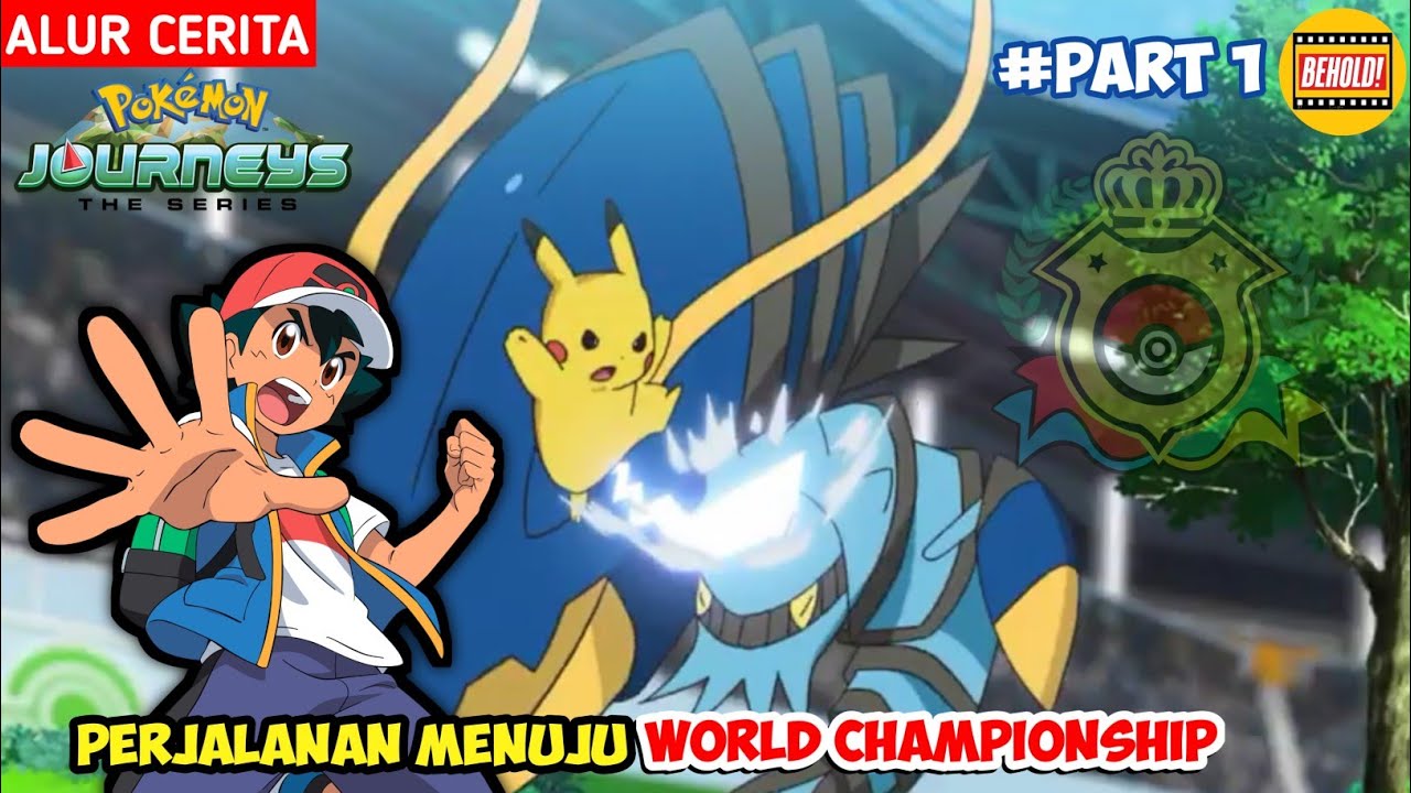 Perjalanan Ash/Satoshi Menuju World Championship - Alur Cerita Pokemon Journey Part 1