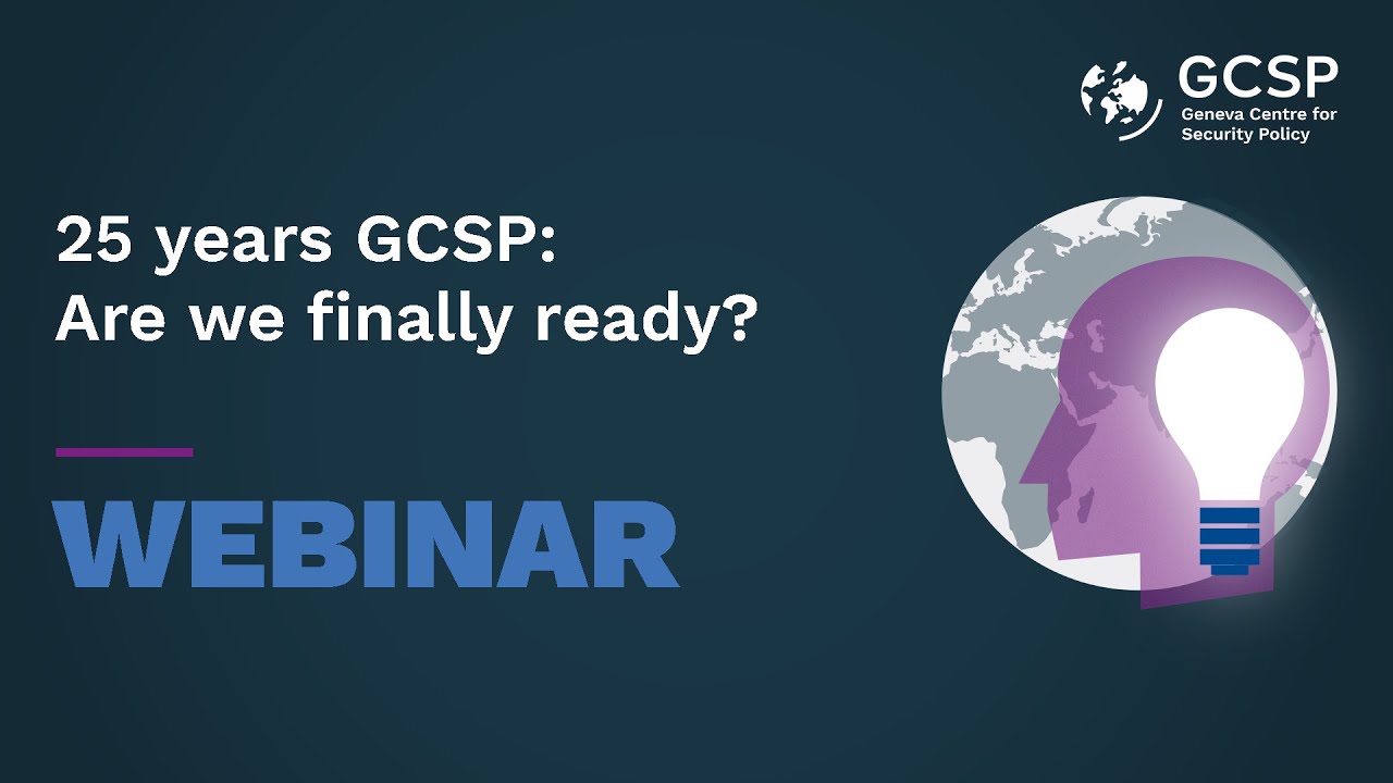 25 years GCSP: Are we finally ready?