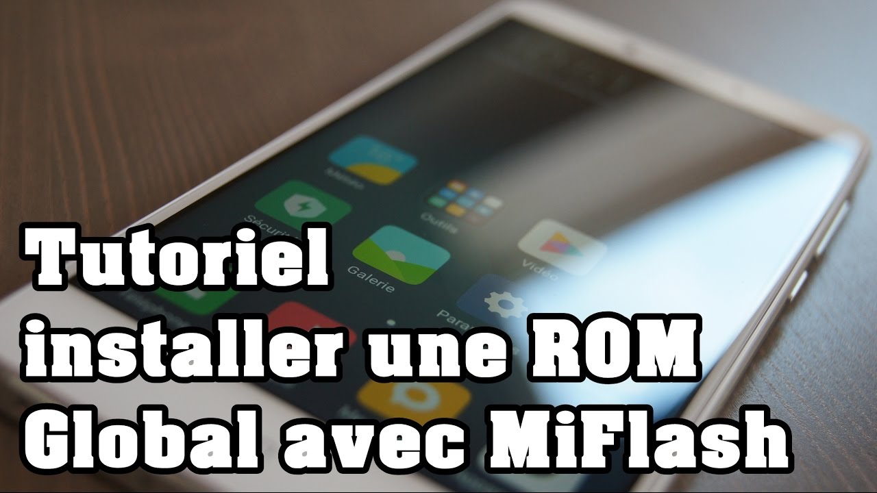 Xiaomi-France Tutorial - Installing a Global ROM with MiFlash