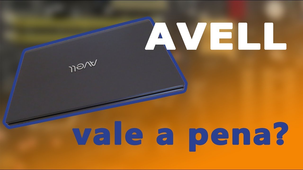 Vantagens e desvantagens dos notebooks da Avell