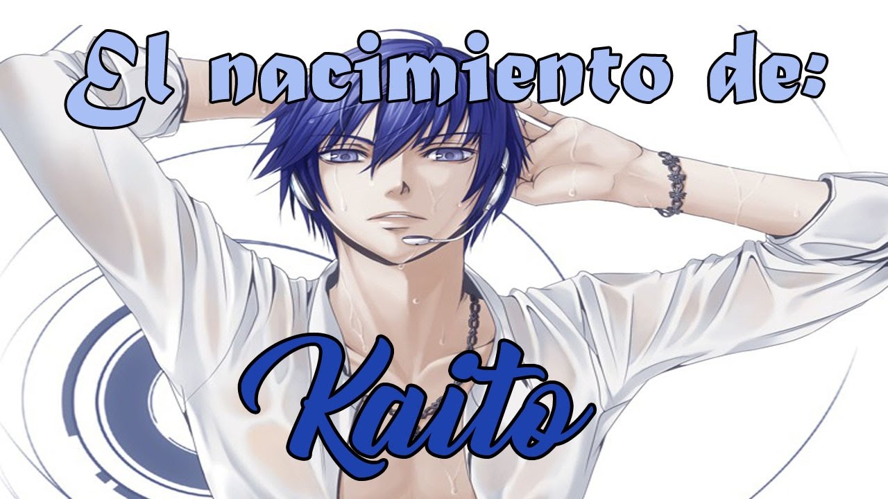 El nacimiento de: KAITO!