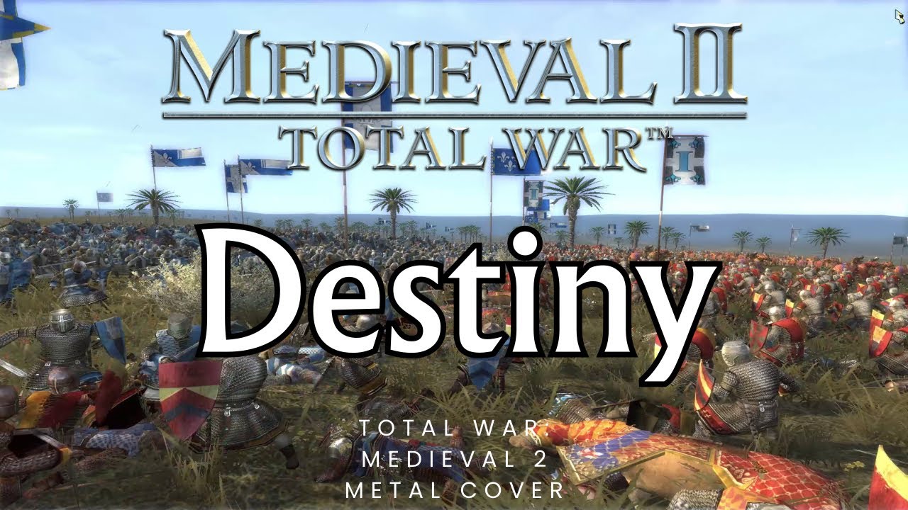 Total War: Medieval 2 - Destiny (Metal Cover)