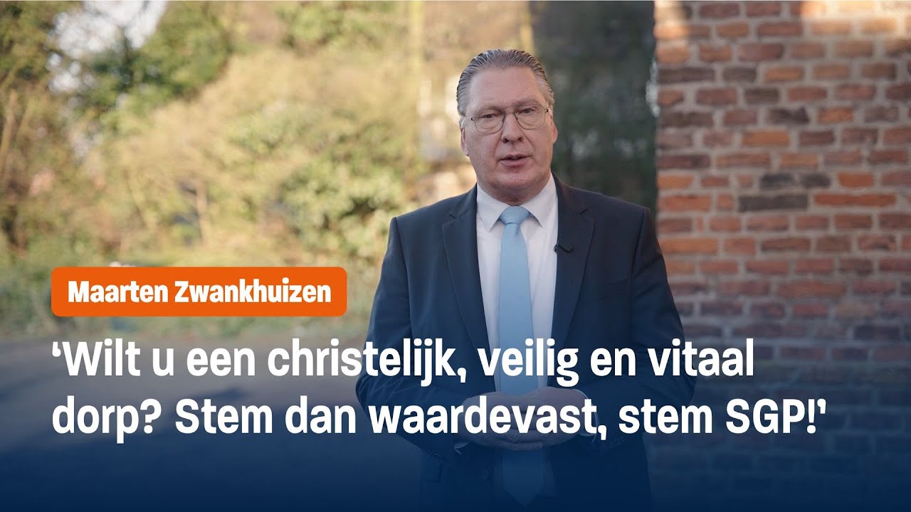 'Stem waardevast, stem SGP!' | Maarten Zwankhuizen - Lijsttrekker