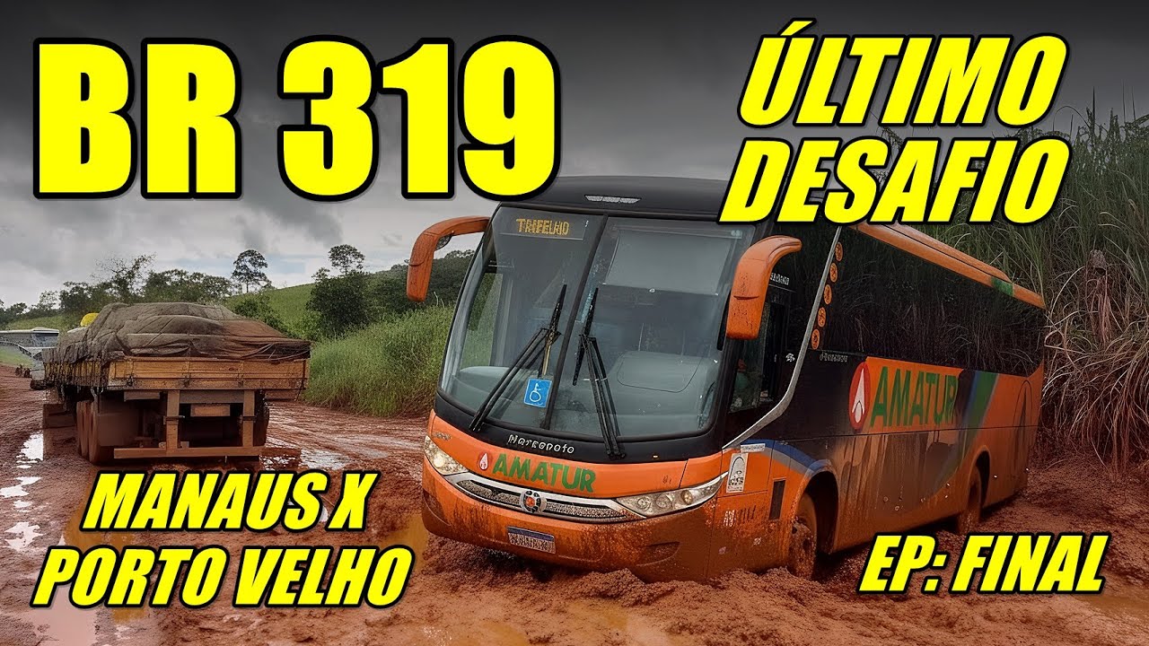 BR-319 - HUMAITÁ, ÔNIBUS NA ESTRADA E O DESAFIO FINAL ATÉ PORTO VELHO EP 3