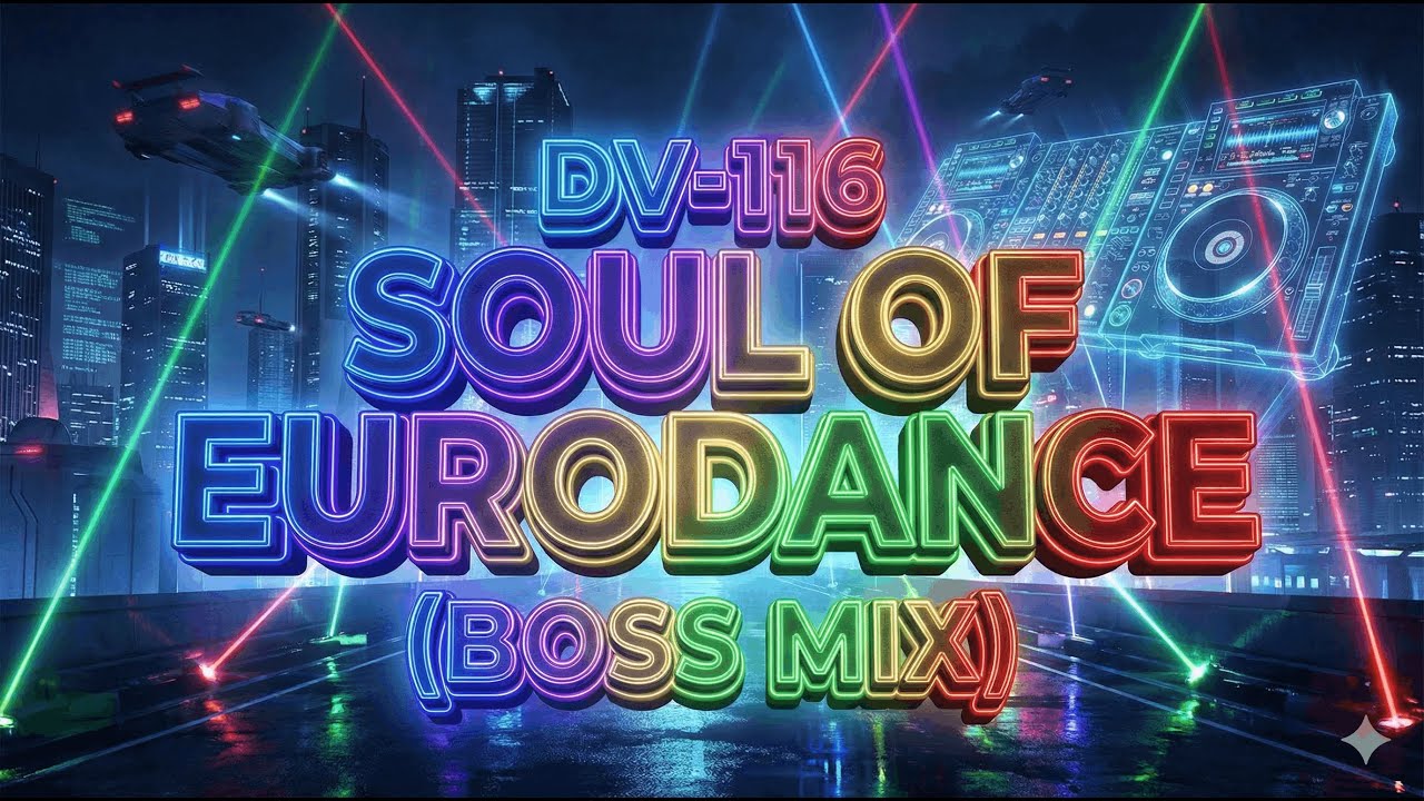 DV-116 - SOUL OF EURODANCE (BOSS MIX) | High Energy Dance Hit 2026 💃🕺