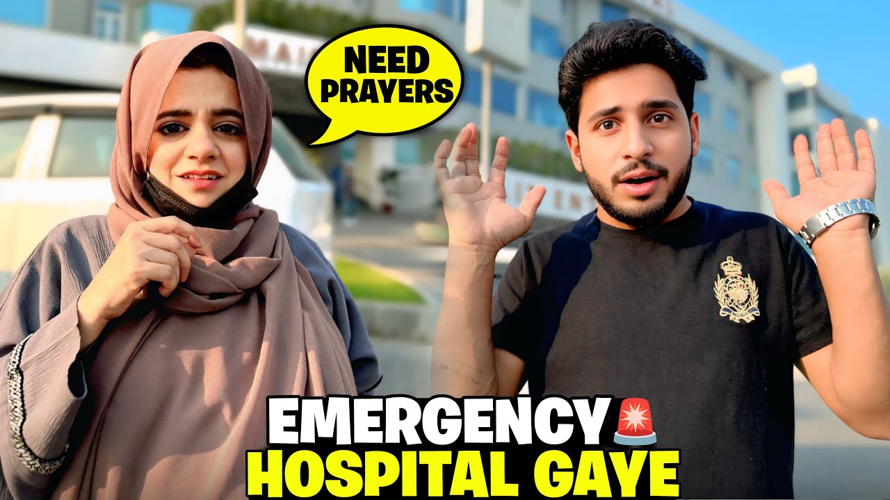 Emergency Hospital Jana Para🥺|| Achanak Tabyat Kharab || Need Prayers || Pyari Maryam