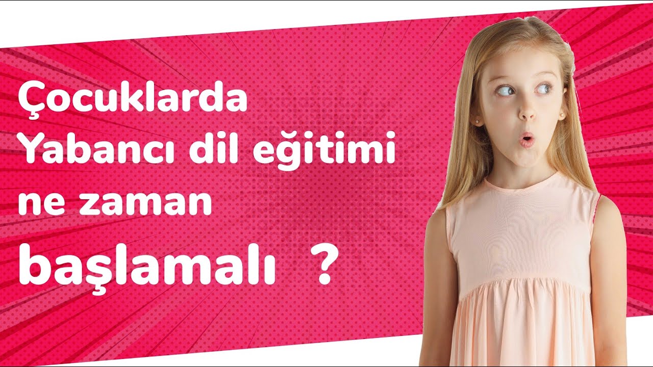 #&ccedil;ocuklarda #ingilizce #&ccedil;iftdillik &Ccedil;OCUKLARDA YABANCI DİL EĞİTİMİ KA&Ccedil; YAŞINDA BAŞLAMALI?