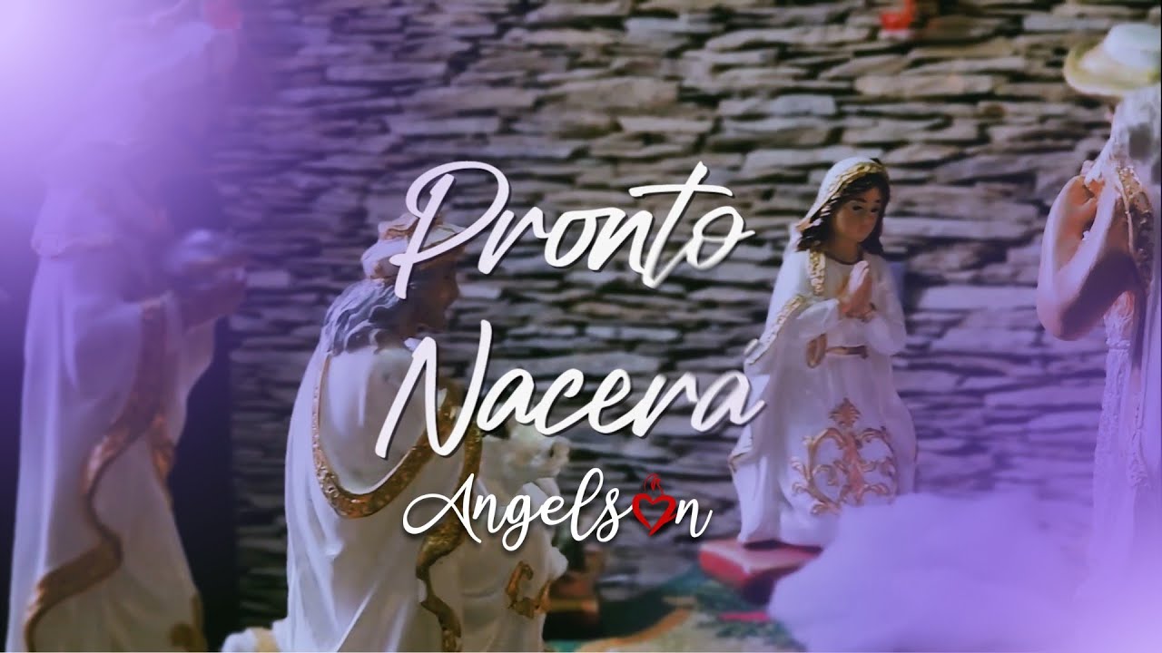 Angelson - Pronto Nacerá - Música Católica