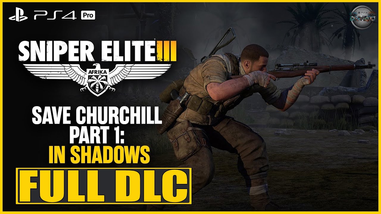Sniper Elite 3 Sniper Elite 3 DLC Save Churchill Part 1: In Shadows Gameplay PS4 Pro (No Commentary)