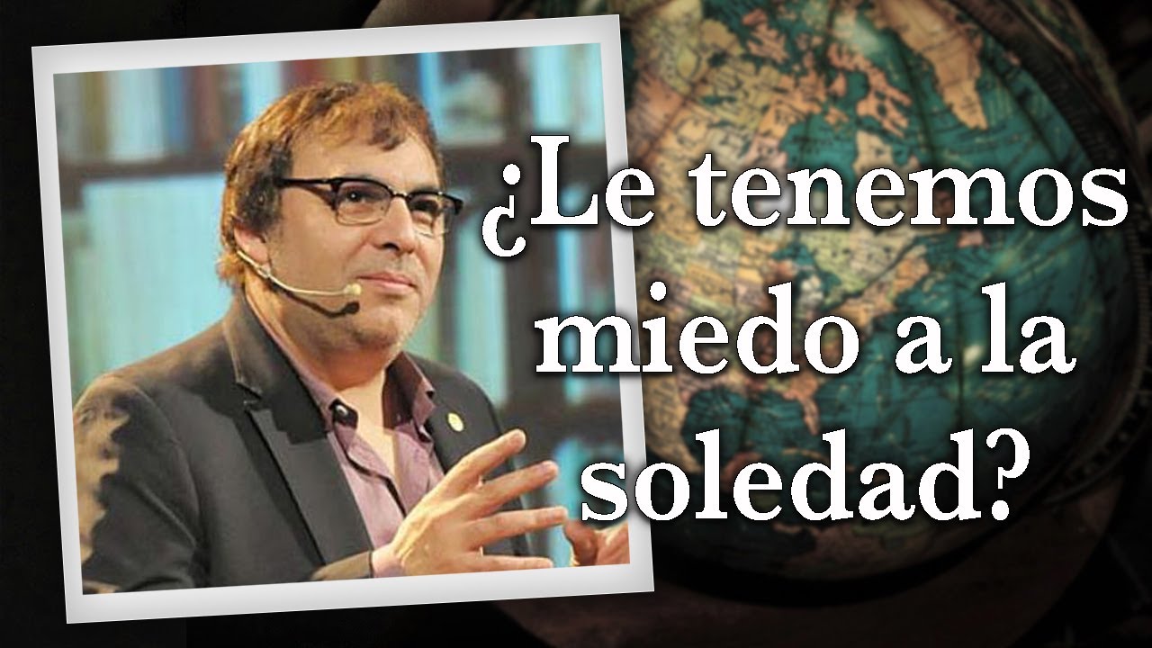 Gabriel Rolón - ¿Por qué le tenemos miedo a la soledad?