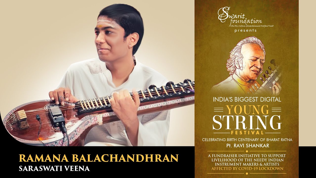 ARTIST-15||RAMANA BALACHANDHRAN(Saraswati Veena)||Raga-Kapi||YOUNG STRING FESTIVAL||SwaritFoundation