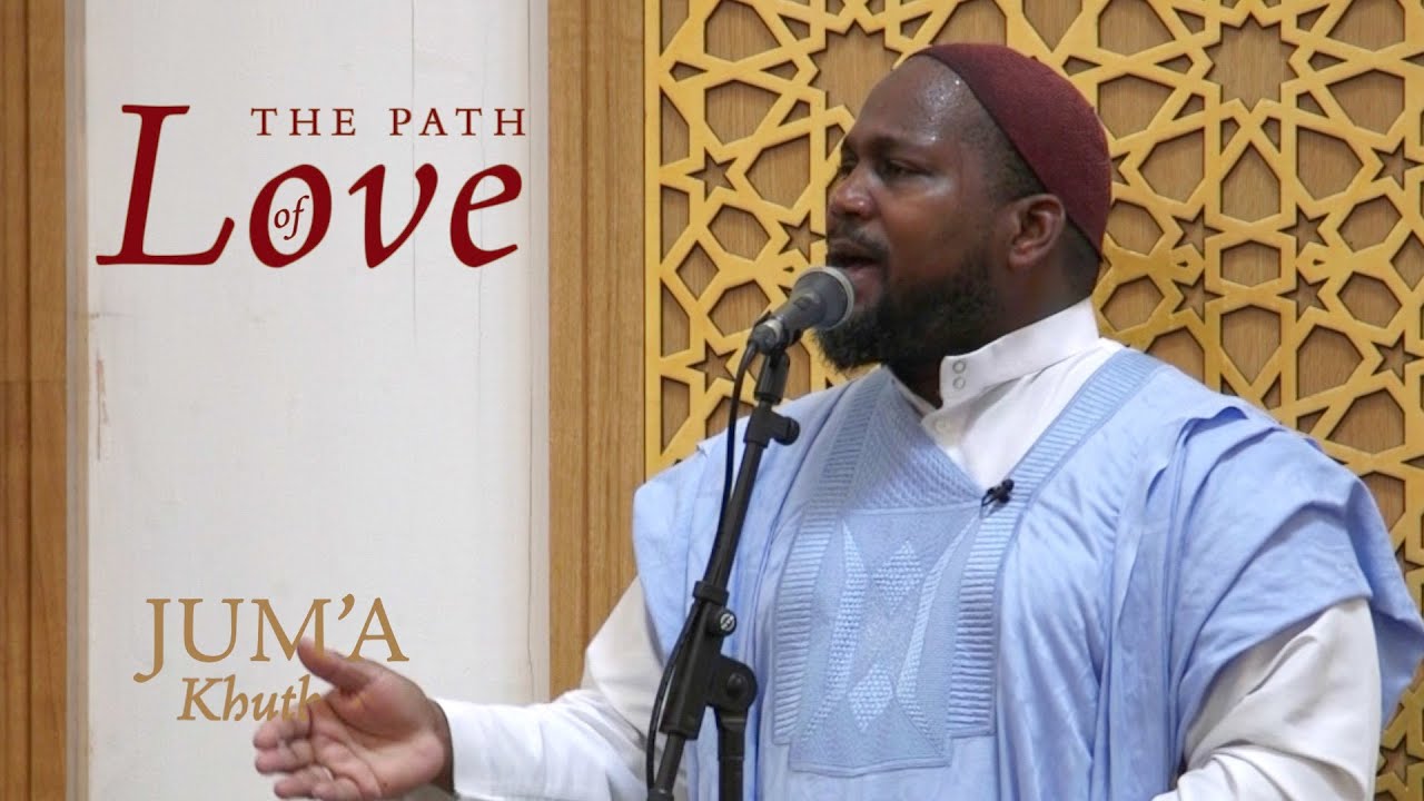 The Path of Love – Adeyinka Mendes: Friday Sermon