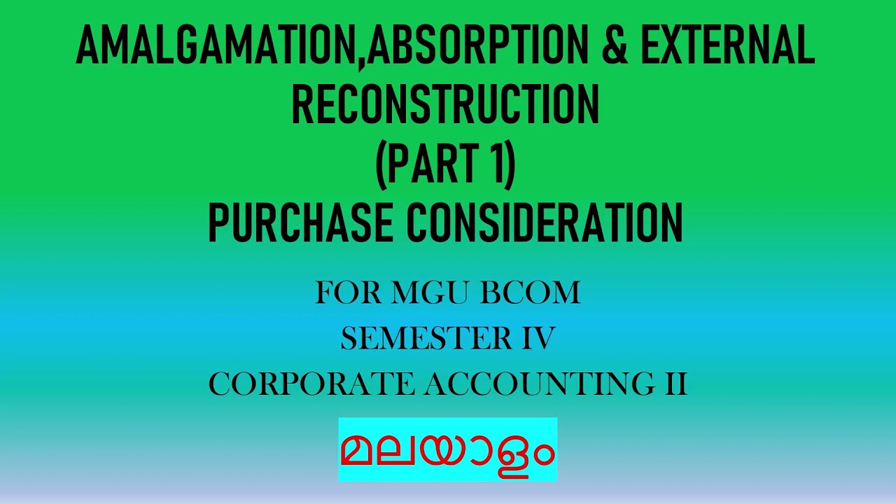 Amalgamation, Absorption & External Reconstruction [Part 1] (Purchase Consideration)