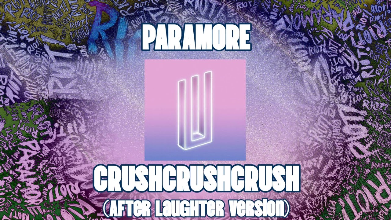 PARAMORE  - CRUSHCRUSHCRUSH (After Laughter version Instrumental)