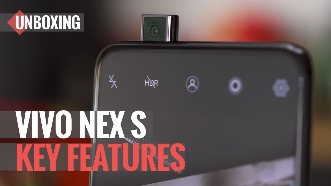 Vivo NEX S Key Features & Unboxing