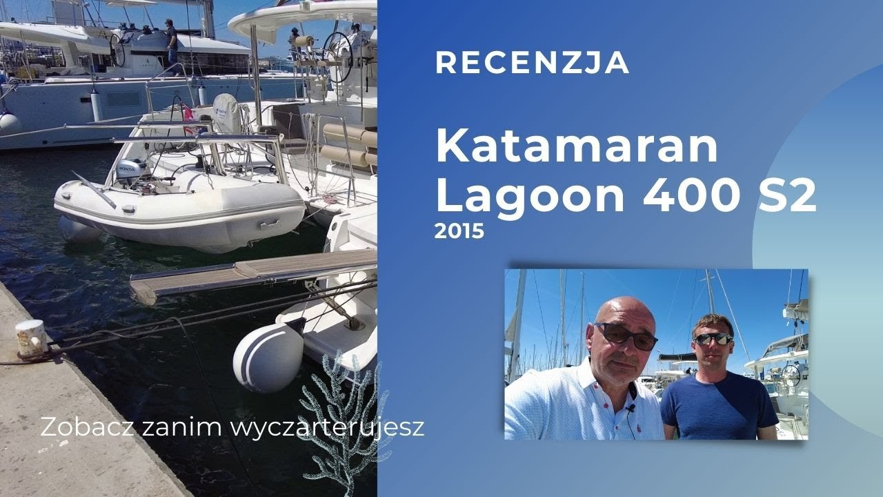 Katamaran Lagoon 400 S2 – recenzja filmowa. Zalety i wady.